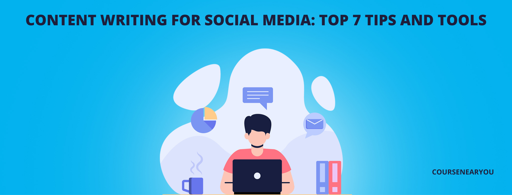 Content Writing for Social Media Top 7 Tips and Tools CourseNearYou